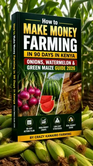 How to Make Money Farming in 90 Days in Kenya Onions, Watermelon & Green Maize Guide 2026